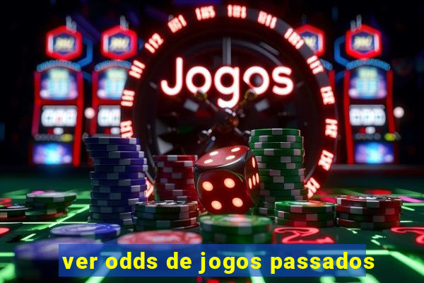 ver odds de jogos passados